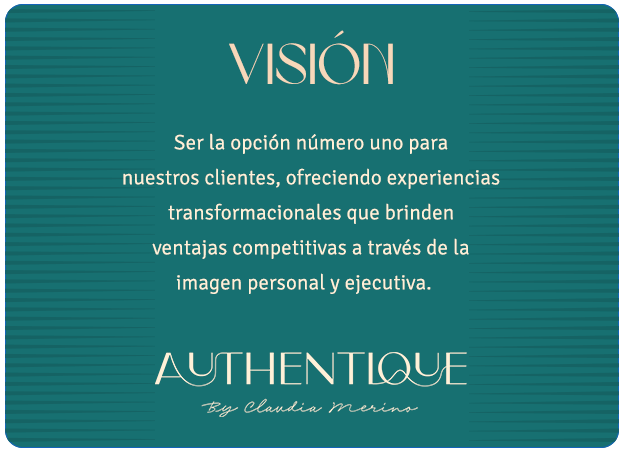 Queremos ser la opción Nº 1 para nuestros clientes, ofreciendo experiencias transformacionales que brindarán ventajas competitivas únicas a través de la Imagen Personal y Profesional.